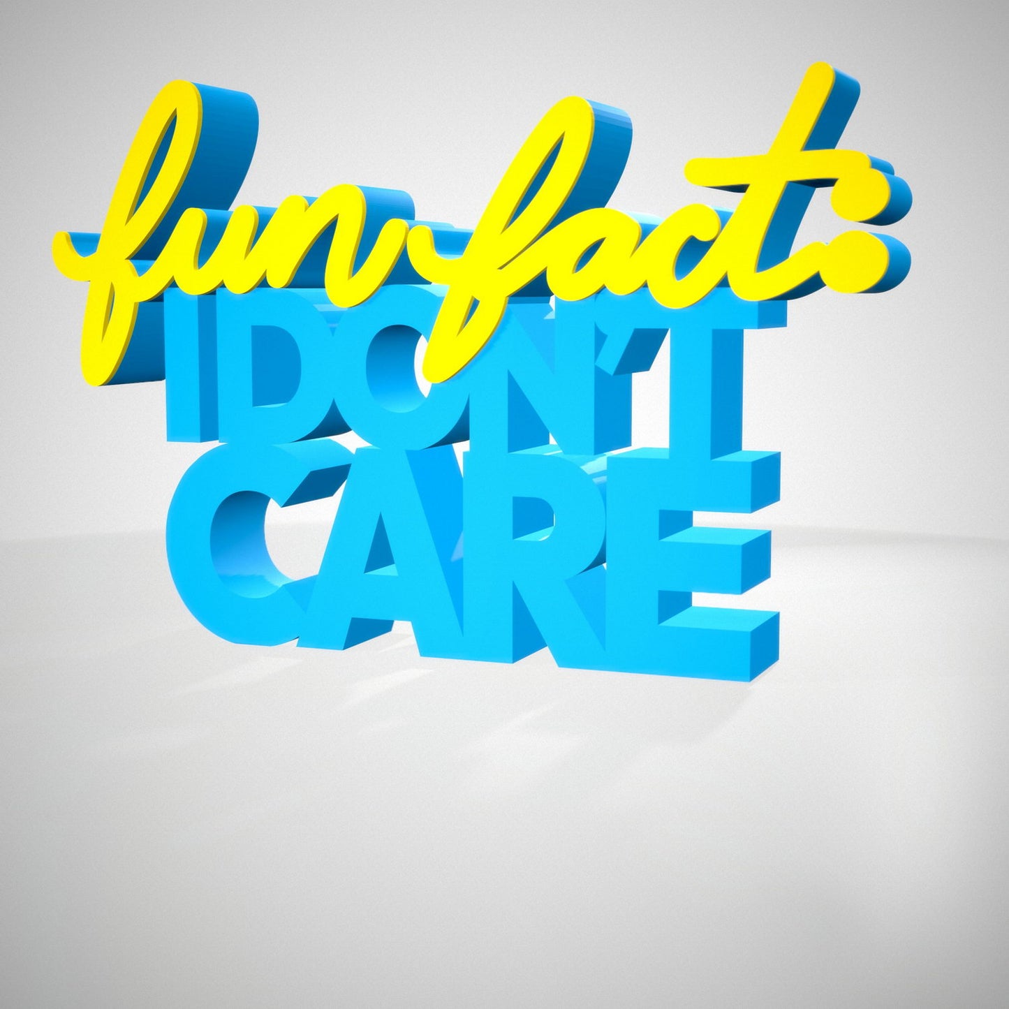 Fun Fact: I don't care