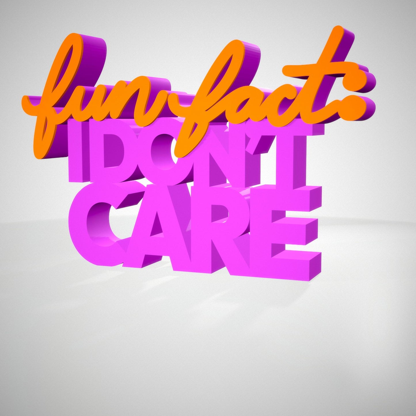 Fun Fact: I don't care