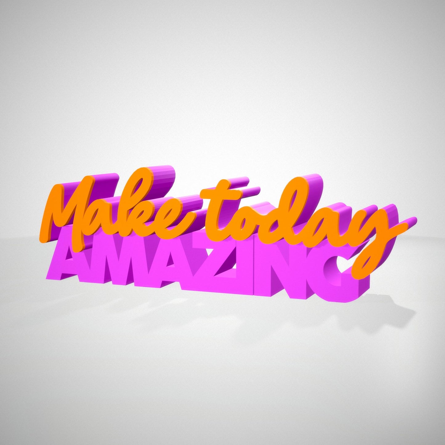 make today amazing