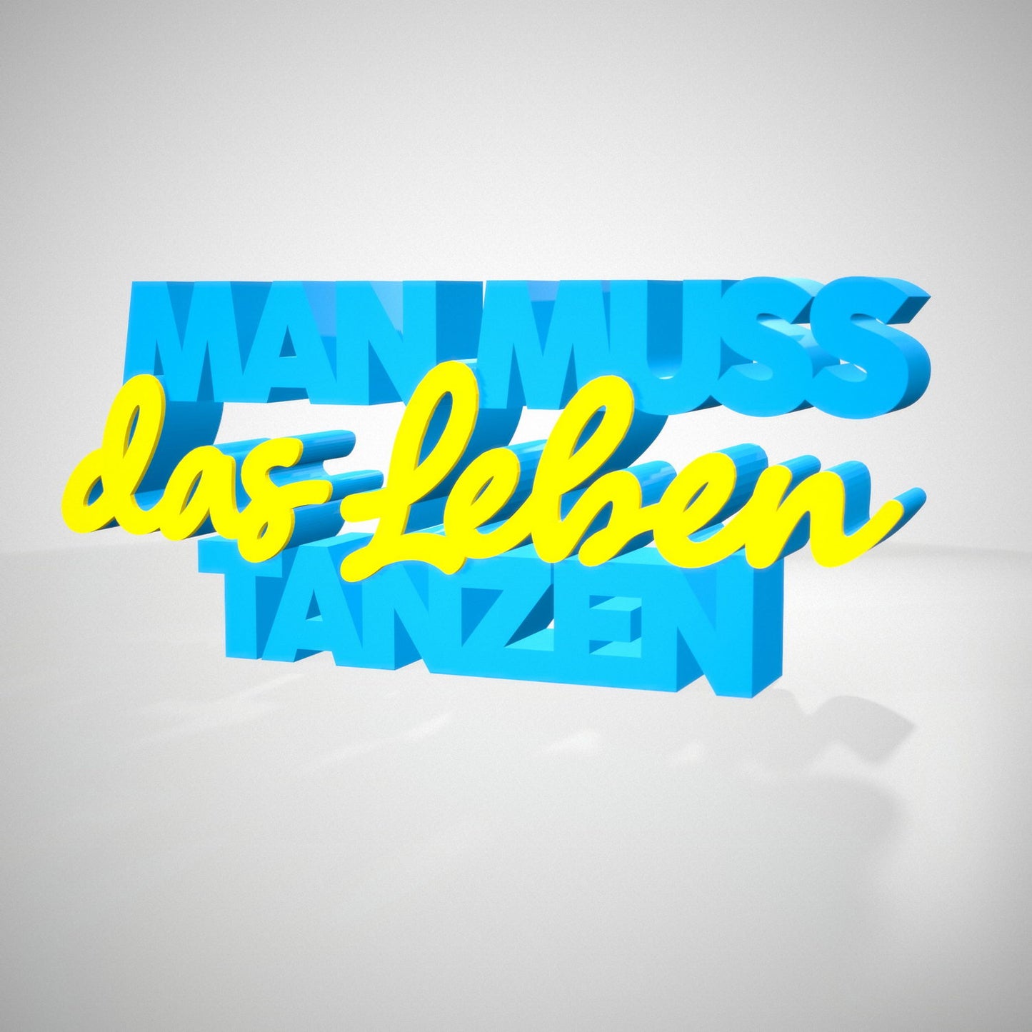 Man muss das Leben tanzen