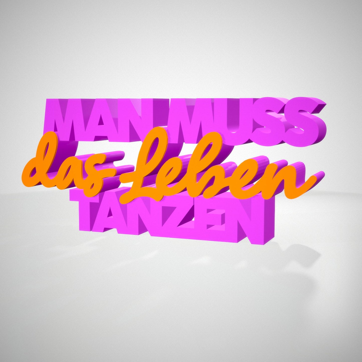 Man muss das Leben tanzen
