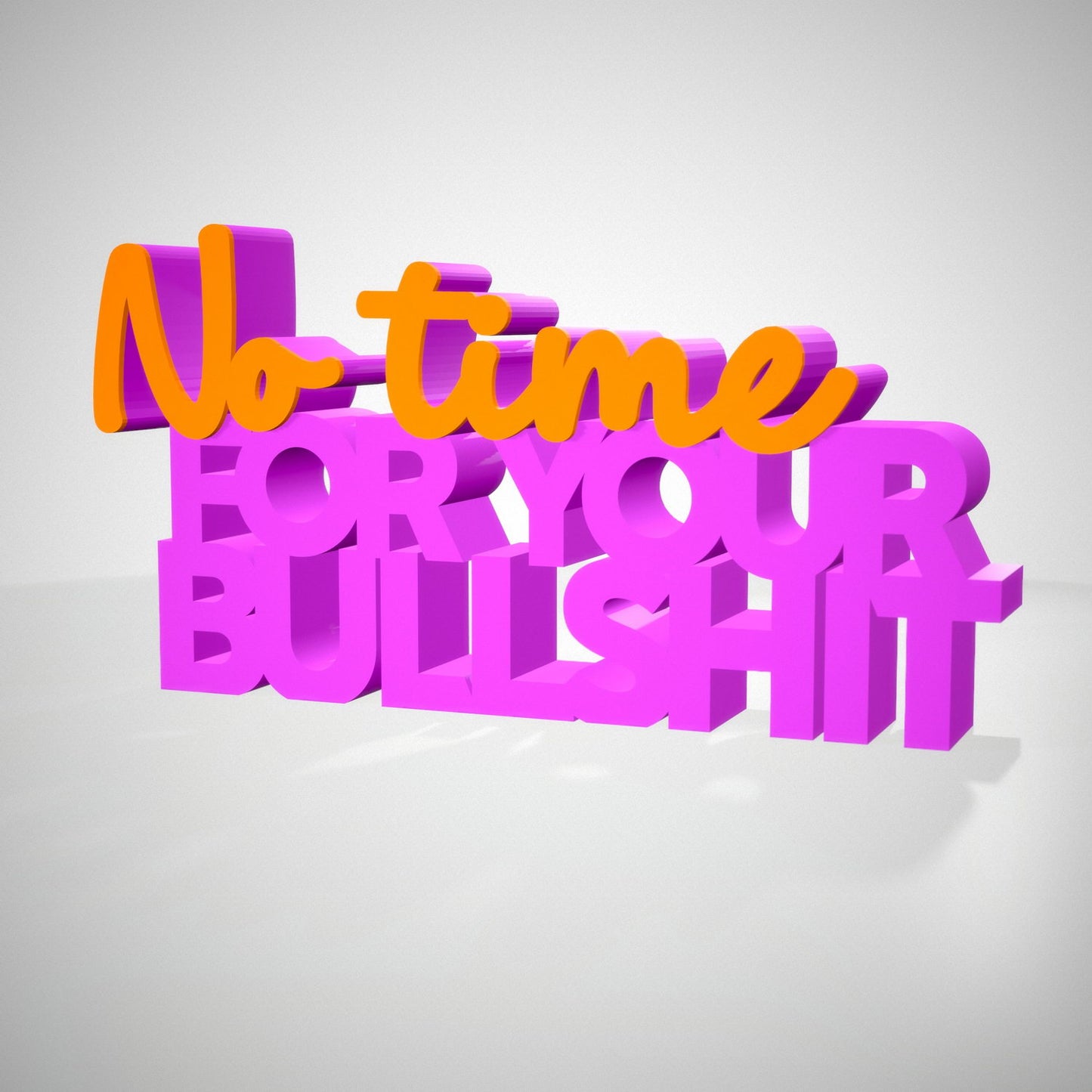 No time for your Bullshit