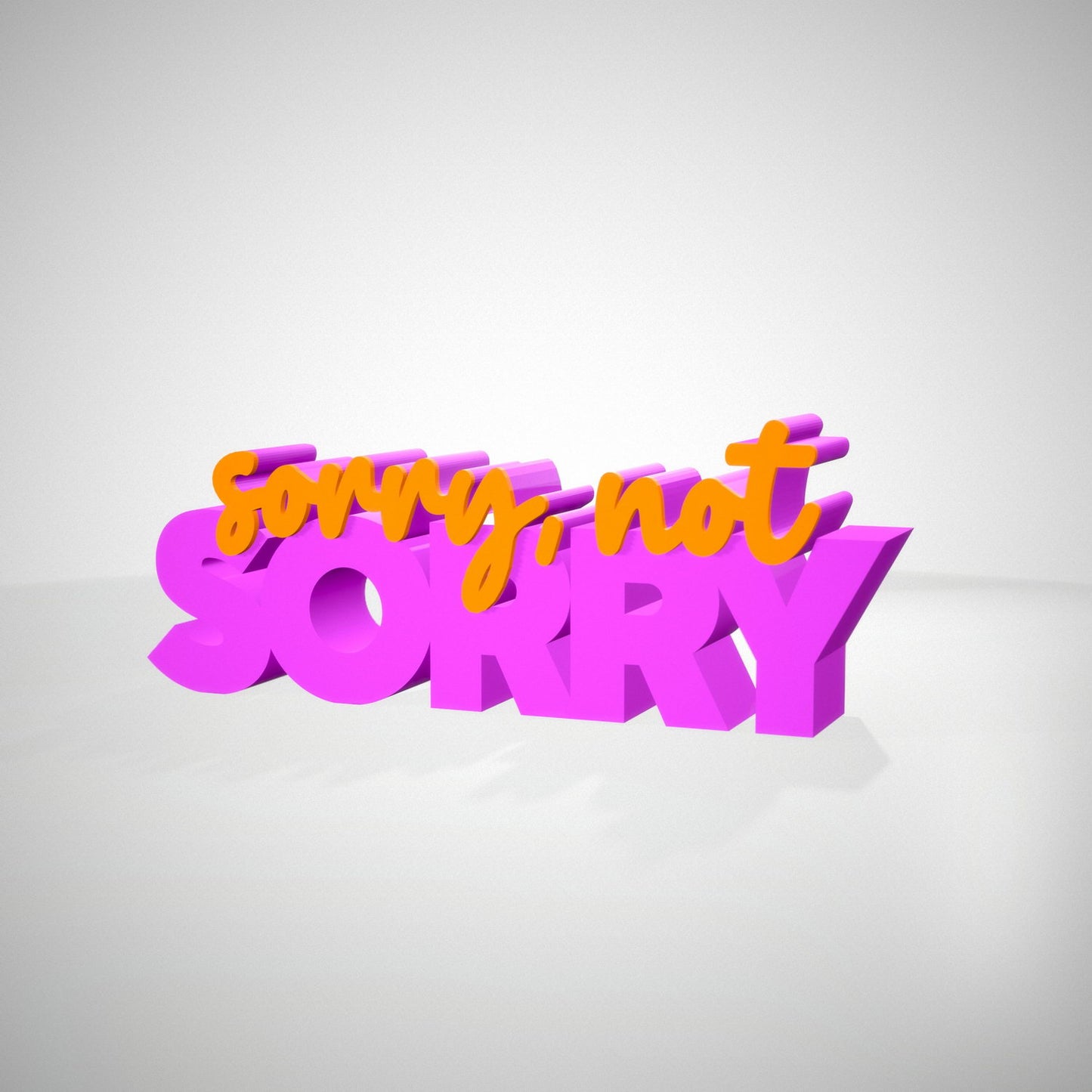 sorry not sorry